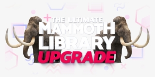 Upgrade To The Mammoth Library And Get 10,000 More - Mammoth #9086119