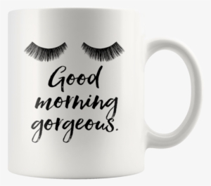 Good Morning Gorgeous Coffee Mug - Lashes Mug #910251