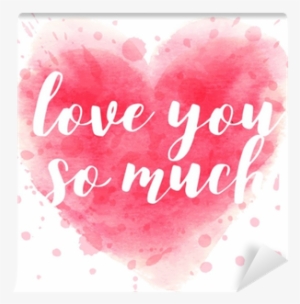 Hand Drawn Watercolor Heart With Calligraphy Text Love - Calligraphy #911483