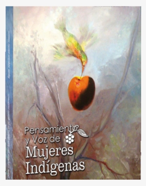 "pensamiento Y Voz De Mujeres Indígenas" Antología - Visual Arts #915506