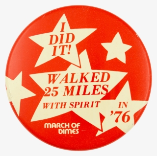 Walked 25 Miles With Spirit Club Button Museum - Circle #9103937