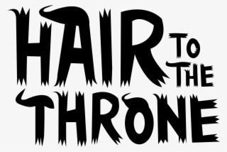 Hair To The Throne Logo - Poster #9124083