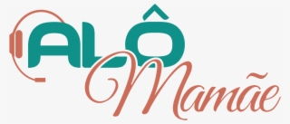 Alo Mamae Com Fundo Transparente - Graphic Design #9133456