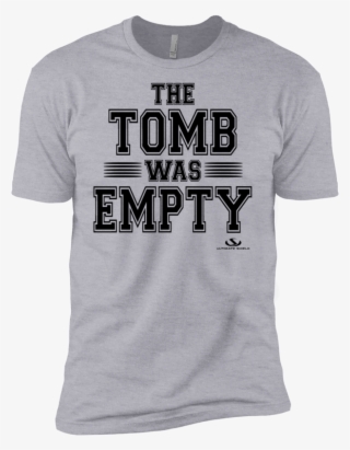 The Tomb Was Empty Premium Short Sleeve T-shirt - Active Shirt #9157738