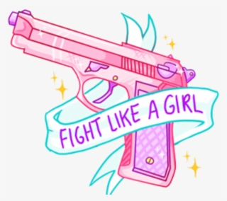 #pistola #tumblr #love #lindo #frase #pistolatumbrl - Fight Like A Girl Png #9160345