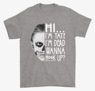 Hi Im Tate Im Dead Wanna Hook Up Evan Peters Tate Langdon - Walking Dead Tshirt #9168178