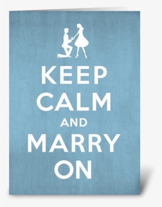 Keep Calm And Marry On Engagement - Keep Calm And Carry #9181386