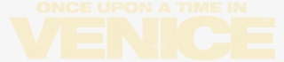 Once Upon A Time In Venice - Graphic Design #9185689