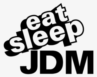 65020 Eat Sleep Jdm - Eat Sleep Jdm Png #9185957