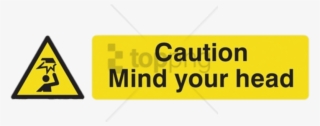 Free Png Caution Mind Your Head Png Image With Transparent - Mind Your Head Sign Png #9238602