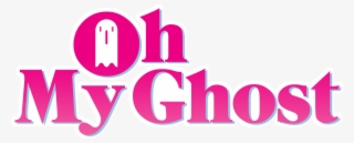 Oh My Ghost - Oh My Ghost Png #9244735