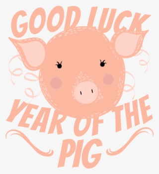 Good Luck Year Of The Pig - Domestic Pig #9244770