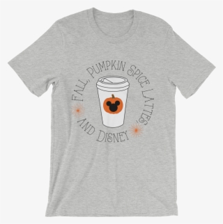 Pre-order Fall, Pumpkin Spice Lattes, And Disney Unisex - T-shirt #9279661