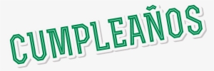 Feliz Cumpleaños - - Feliz Cumpleaños Png Verde #931144