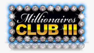 So Don't Miss Out On The Chance To Be The New Member - Millionaire's Club #9307962