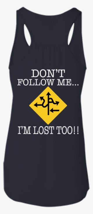 Don't Follow Me I'm Lost Too - Active Tank #9321609
