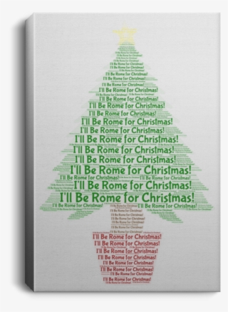 I'll Be Rome For Christmas Portrait Canvas - Christmas Tree #9324813