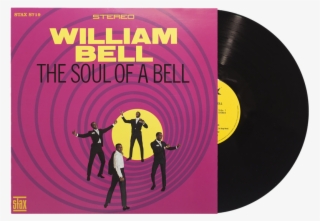 'the Soul Of A Bell' Reissue On Vinyl - William Bell Soul Of A Bell #9327120