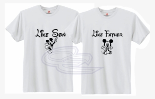 Like Father Like Son - Father Son Disney Shirts #9340517