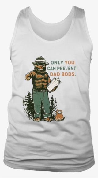 Only You Can Prevent Dad Bods Shirt Smokey Bear - Shirt #9358747