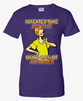 I Created Time And Space Using - Shirt #9376498