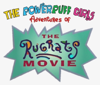 The Powerpuff Girls Adventures Of The Rugrats Movie - Label #9380512