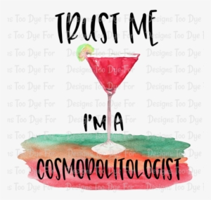 Trust Me I'm A Cosmopolitologist - Classic Cocktail #948721