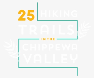 25 Hiking Trails In The Chippewa Valley - Graphic Design #9457896