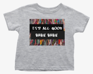 Biggie Smalls It's All Good Baby Baby Toddler - It's In My T Shirt #953925 Biggie Smalls It's All Good Baby Baby Toddler - It's In My T Shirt #953925