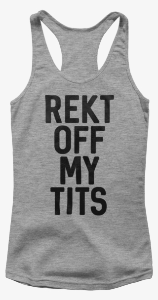Rekt Off My Tits - Active Tank #9505438