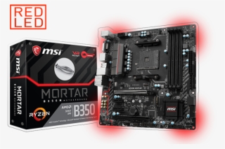 Eligible Models - Msi B350m Mortar Amd Socket #9555336