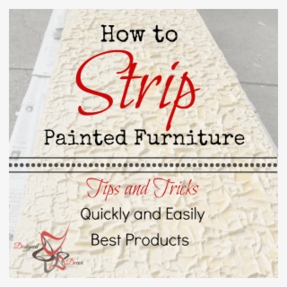 How To Strip Painted Furniture - Fun Is Not Expensive #9567058