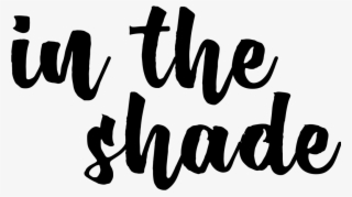 In The Shade - Calligraphy #9570687