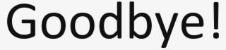 Goodbye Png Transparent - Standby #9570927