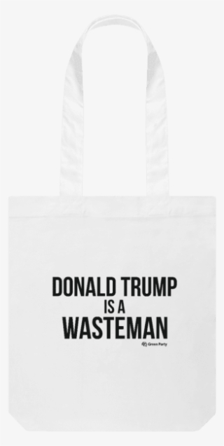 Trump Is A Wasteman Totebag - Aviastar #9572508