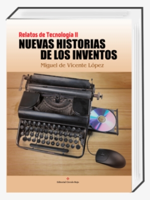 Editorial Círculo Rojo 278 Páginas - Nuevas Historias De Los Inventos. Relatos De Tecnología #964797