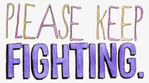 Depression, Fighting, Inspirational, Overlay, Please, - Fighting Tumblr Png #969541