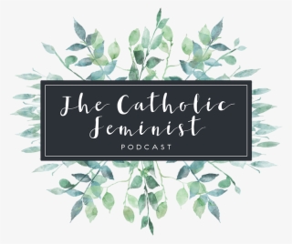 Feminist Png - Catholic Feminist #9610258