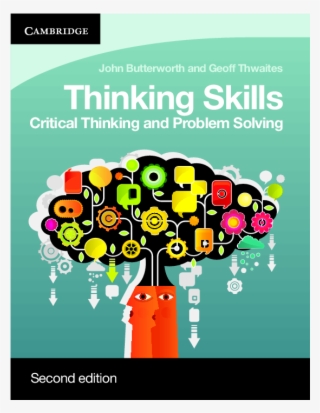 Critical Thinking And Problem Solving Thinking Skills - Thinking Skills John Butterworth #9648373