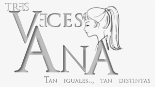 File - Tresvecesana - Tres Veces Ana Logo Png #9688494 File - Tresvecesana - Tres Veces Ana Logo Png #9688494
