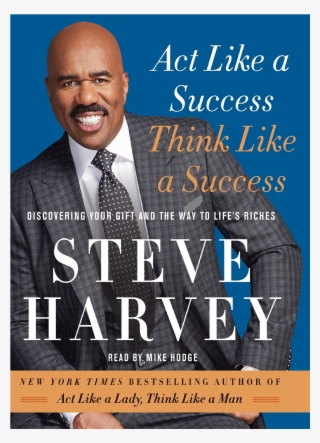 Steve Harvey Png - Act Like A Success Think Like A Success #9696681