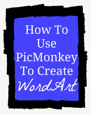 How To Use Picmonkey To Create Word Art {tutorial} #970289