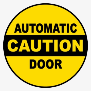 Caution Automatic Door Label - Automatic Door Caution Sign #970926