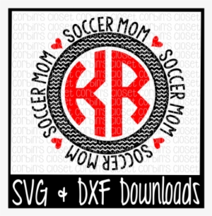Soccer Mom Svg * Soccer Mom Circle Monogram Cut File - No Bunny Loves Me Like Jesus Svg #971474