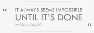 It Always Seems Impossible Until It's Done - Pense Nisso #9703605