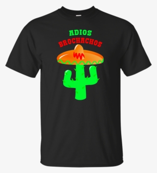 Adios Brochachos Funny Cinco De Mayo Mexican Hat Shirt - T-shirt #9704330