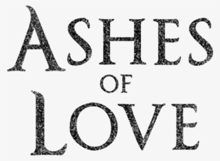 Ashes Of Love - Monochrome #9704682