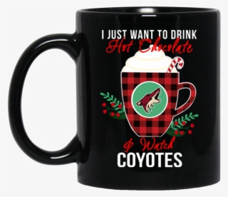 Christmas Arizona Coyotes Mug Want To Drink Hot Chocolate - My Hallmark Christmas Movie Watching Mug #9714393