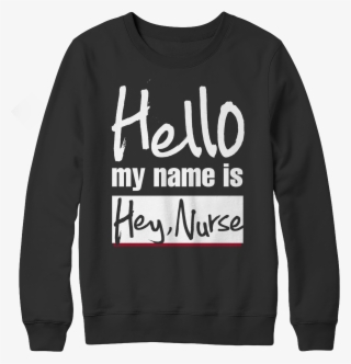 Hello My Name Is "hey Nurse" - Hanji Hello Hoodie #9717253