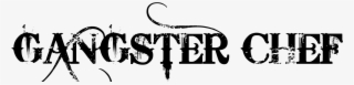 Gangster Chef Tattoo In Bleeding Cowboys Font - Gangster Chef #9723493